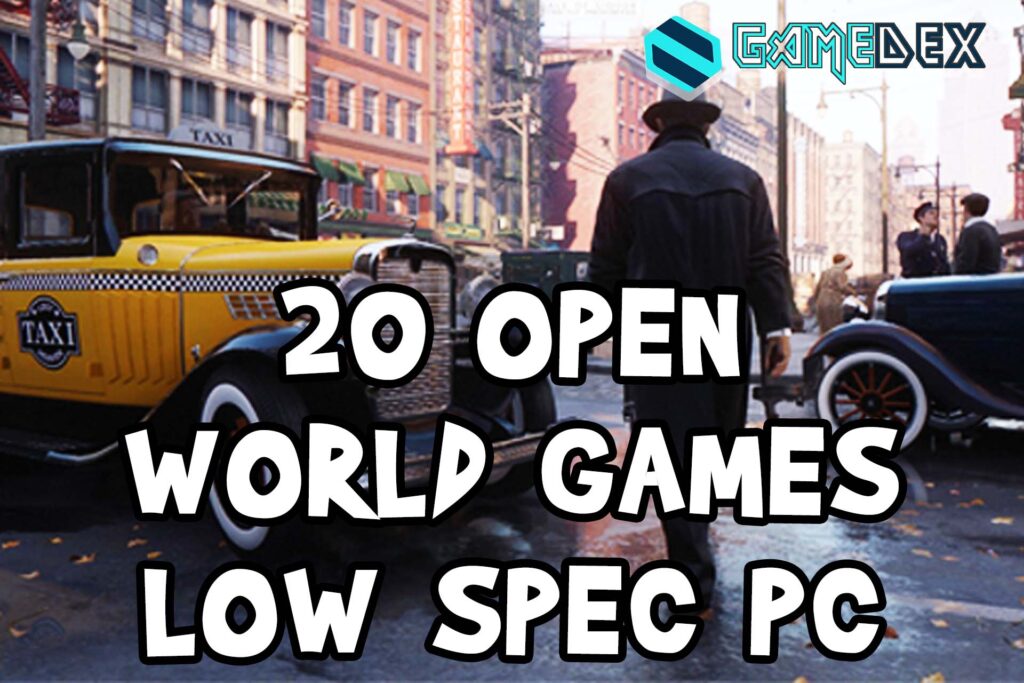 20 Open World Games Low Spec PC